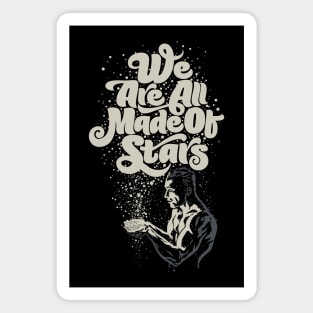 We Are All Made Of Stars Magnet